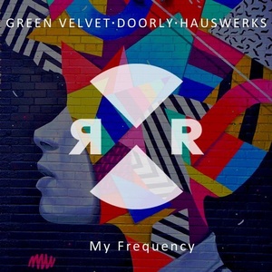 Green Velvet, Doorly, Hauswerks - My Frequency [RR2181]