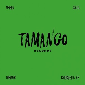 Jamahr - Chordelia EP [TMNG006]