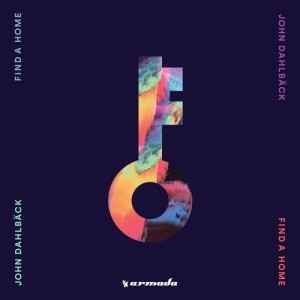 John Dahlback - Find A Home [ARDI4064]