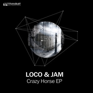 Loco & Jam - Crazy Horse [TRSMT136]