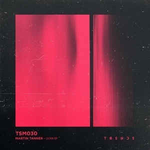 Martin Tanner - Uliva EP [TSM030]