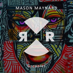 Mason Maynard - Groupies [RR2183]