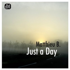 Matthieu B. - Just a Day [PLAY0244]