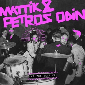 Mattik, Petros Odin - Let The Beat EP [SNATCH124]