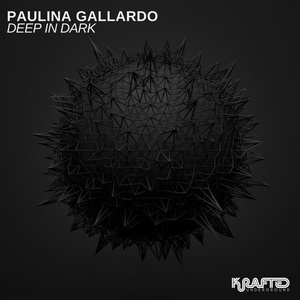Paulina Gallardo - Deep In Dark [EJU191]