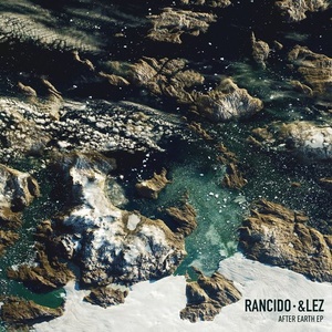 Rancido, &lez - After Earth EP [CNS097]