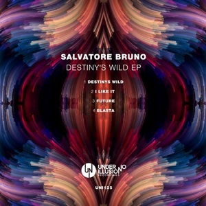 Salvatore Bruno - Destiny's Wild EP [UNI125]