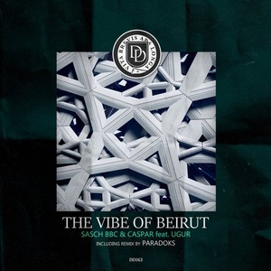 Sasch BBC, Caspar, Ugur - The Vibe Of Beirut [DD163]