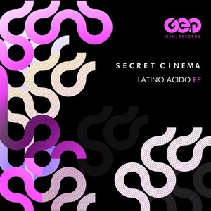Secret Cinema - Latino Acido EP [GEM059]