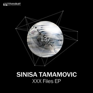 Sinisa Tamamovic - XXX Files EP [TRSMT137]