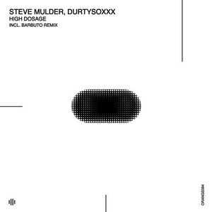 Steve Mulder, Durtysoxxx - High Dosage [ORANGE094]
