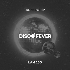 Superchip - Disco Fever [LAM160]
