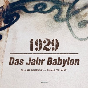 Thomas Fehlmann - 1929 - Das Jahr Babylon [KOMPAKTCD153D]