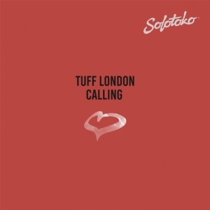 Tuff London - Calling [SOLOTOKO011]