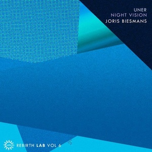 Uner, Joris Biesmans, Night Vision (CA) - Rebirth Lab Vol.6 [REBD062]
