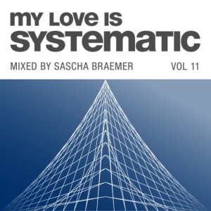 VA - My Love Is Systematic, Vol. 11 (Selected by Sascha Braemer)
