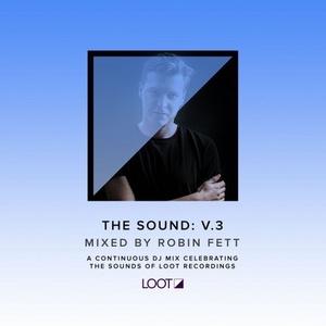 VA - The Sound: V.3 Mixed by Robin Fett [LOOTMIX003]