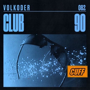 Volkoder - Club 90 [CUFF082]