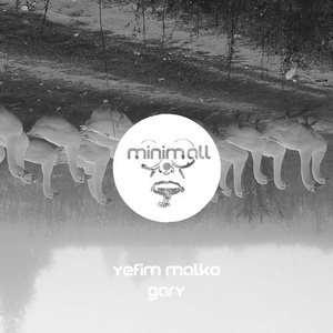 Yefim Malko - Gary [MINIMALL222]