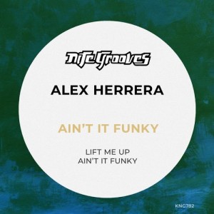 Alex Herrera - Ain't It Funky [KNG782]