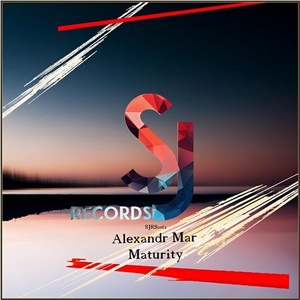 Alexandr Mar - Maturity EP [SJRS0162]