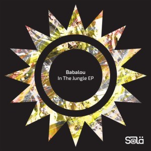 Babalou - In The Jungle EP [SOLA06101Z]