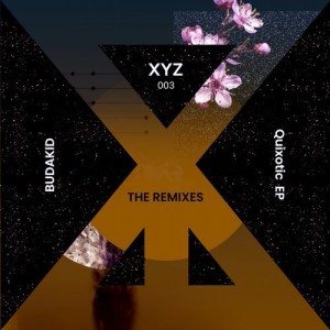 Budakid, Westseven, Sterioa - Quixotic [The Remixes] [003]