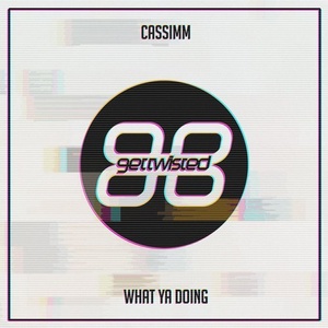 CASSIMM - What Ya Doing [GTR123]