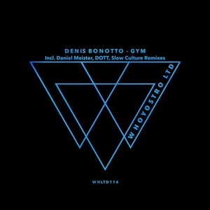 Denis Bonotto - Gym [WHLTD114]
