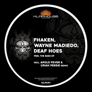 Fhaken, Wayne Madiedo, Deaf Hoes - Feel The Bass [KLP291]
