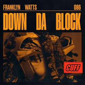 Franklyn Watts - Down Da Block [CUFF086]