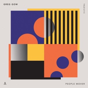 Greg Gow - People Mover [TRUE12113]