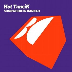 Hot Tuneik - Somewhere in Hannah [BALKAN0540]