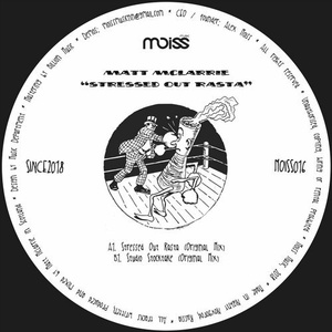 Matt McLarrie - Stressed Out Rasta [MOISS016]