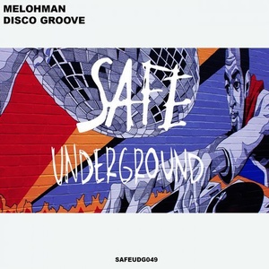 Melohman - Disco Groove EP [SAFEUDG049]