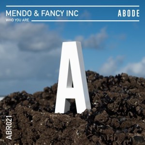 Mendo, Fancy Inc - Who You Are [ABR02101Z]