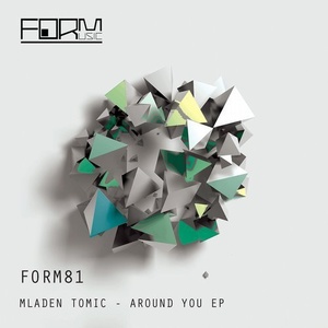 Mladen Tomic - Around You EP [FORM81]