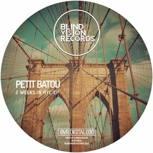 Petit Batou - 2 weeks in NYC EP [BVRDIGITAL030]