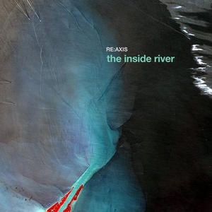 Re:Axis - The Inside River [MONOCLI105]