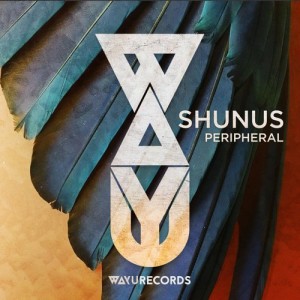 Shunus - Peripheral [WAYU014]