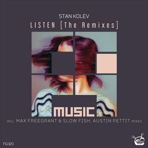 Stan Kolev - Listen [The Remixes] [FG321]