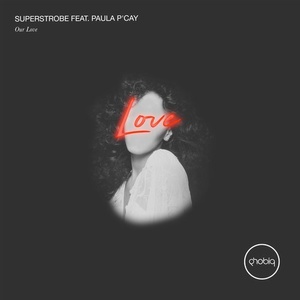 Superstrobe - Our Love [PHOBIQ0198D]