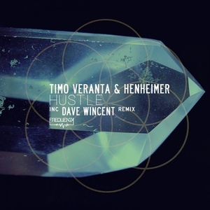 Timo Veranta, Henheimer - Hustle [FREQ1901]