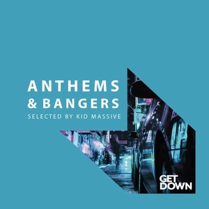 VA - Anthems & Bangers - Mixed by Kid Massive [GD112]