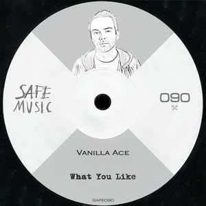 Vanilla Ace - What You Like EP [SAFE090B]