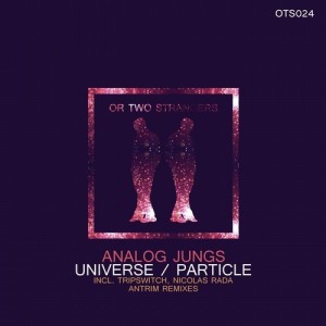 Analog Jungs - Universe / Particle [OTS024]