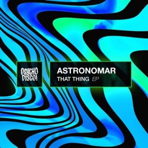 Astronomar - That Thing [PSYCHD067]