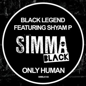 Black Legend, Shyam P - Only Human [SIMBLK143]