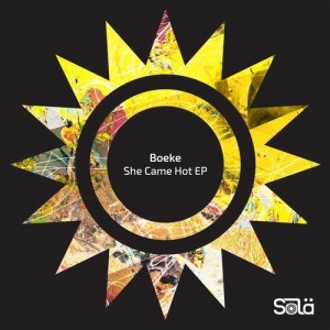 Boeke - She Came Hot EP [SOLA06601Z]