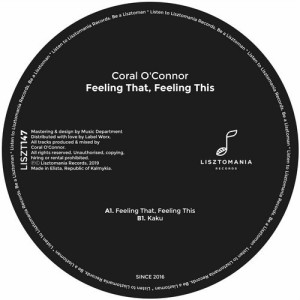 Coral O'Connor - Feeling That, Feeling This [LISZT147]